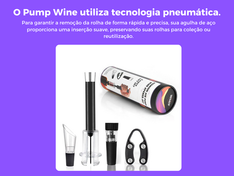 Pump Wine™ - A Experiência Sem Esforço para Degustar Seus Vinhos